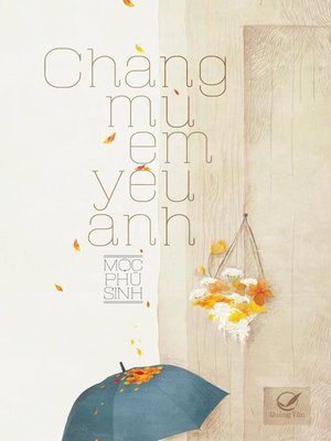 cover image of Truyen ngon tinh--Chang mu, em yeu anh
